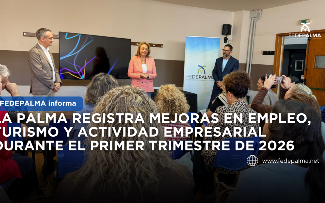 La Palma registra mejoras en empleo, turismo y actividad empresarial durante el primer trimestre de 2026